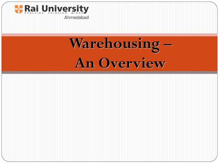 Warehousing – An Overview.