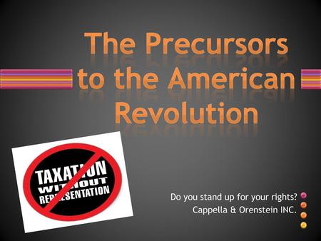 The Precursors to the American Revolution