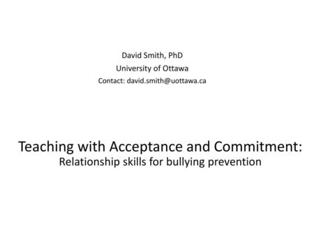 David Smith, PhD University of Ottawa Contact: