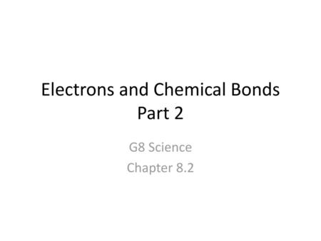 Electrons and Chemical Bonds Part 2