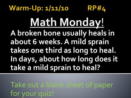 Warm-Up: 1/11/ RP#4 Math Monday!