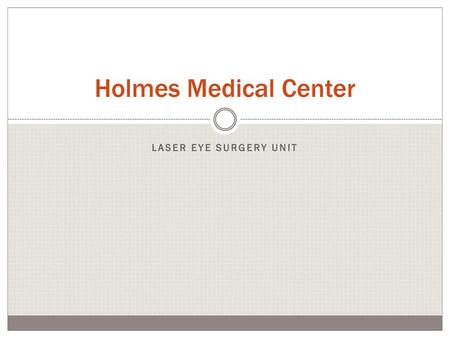 Holmes Medical Center Laser Eye Surgery Unit