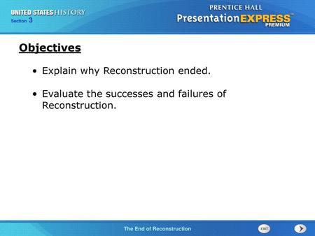 Objectives Explain why Reconstruction ended.