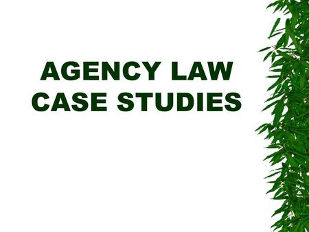 AGENCY LAW CASE STUDIES