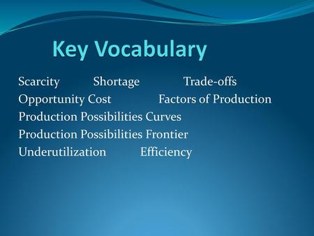 Key Vocabulary Scarcity Shortage Trade-offs