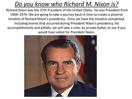 Do you know who Richard M. Nixon is