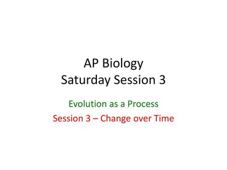 AP Biology Saturday Session 3