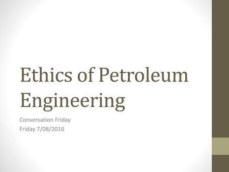 Ethics of Petroleum Engineering