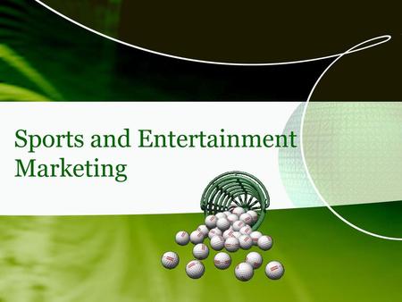 Sports and Entertainment Marketing