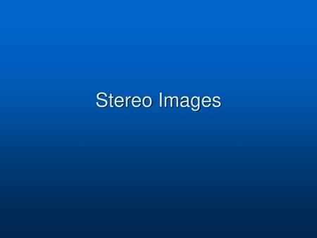 Stereo Images.