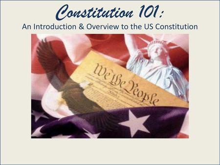 United States Constitution 101