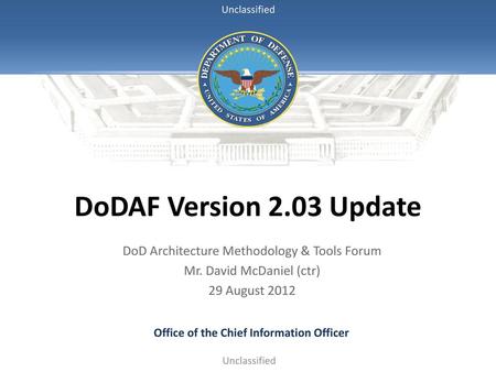 DoDAF Version 2.03 Update DoD Architecture Methodology & Tools Forum