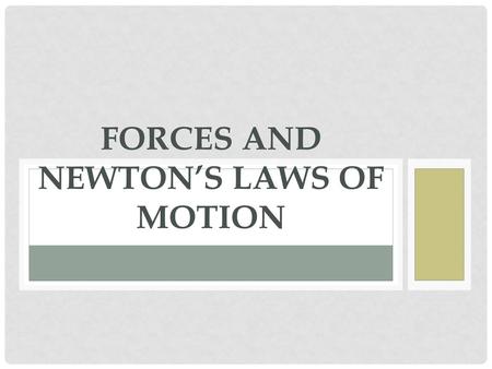 Forces and Newton’s Laws of Motion