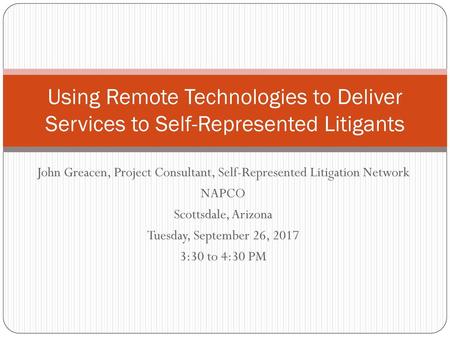 John Greacen, Project Consultant, Self-Represented Litigation Network