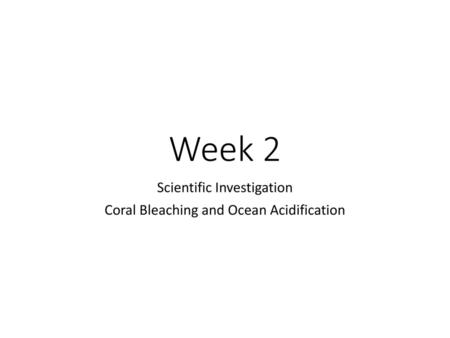 Scientific Investigation Coral Bleaching and Ocean Acidification