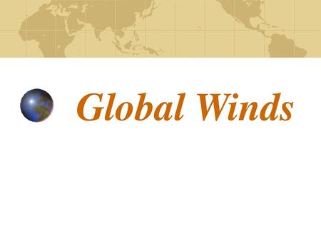 Global Winds.