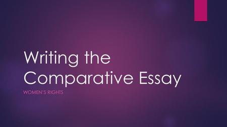 Writing the Comparative Essay