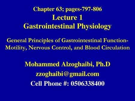 Chapter 63; pages Lecture 1 Gastrointestinal Physiology