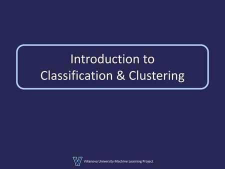 Introduction to Classification & Clustering