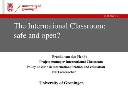 The International Classroom; safe and open?