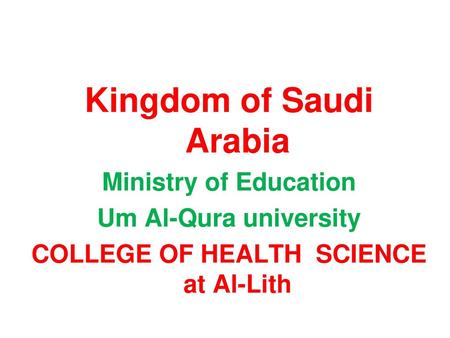 Kingdom of Saudi Arabia COLLEGE OF HEALTH SCIENCE at Al-Lith