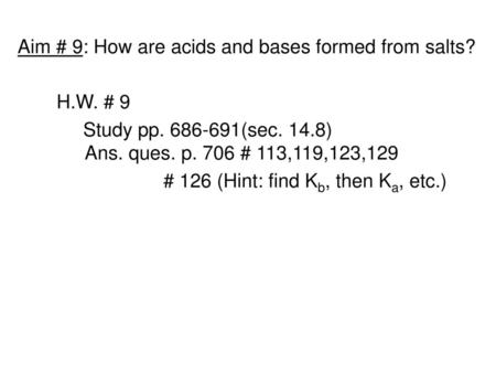 Aim # 9: How are acids and bases formed from salts?