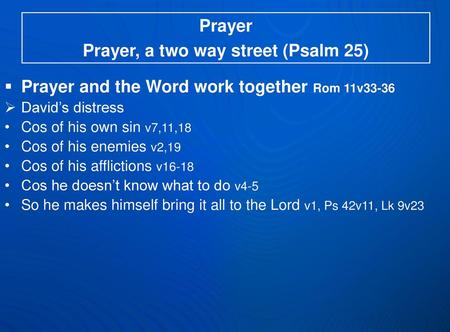 Prayer, a two way street (Psalm 25)