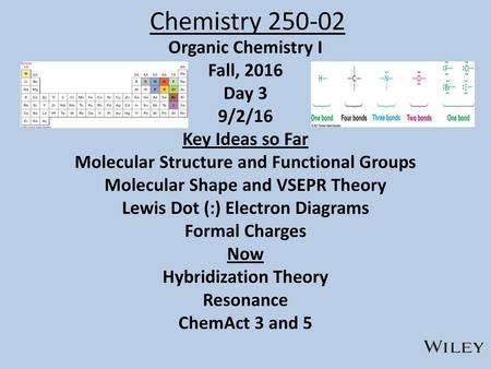 Chemistry Organic Chemistry I Fall, 2016 Day 3 9/2/16