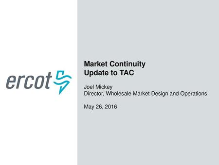 Market Continuity Update to TAC Joel Mickey