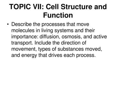 TOPIC VII: Cell Structure and Function