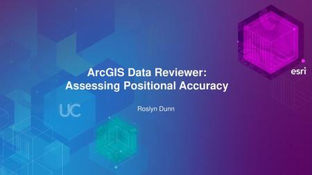 ArcGIS Data Reviewer: Assessing Positional Accuracy