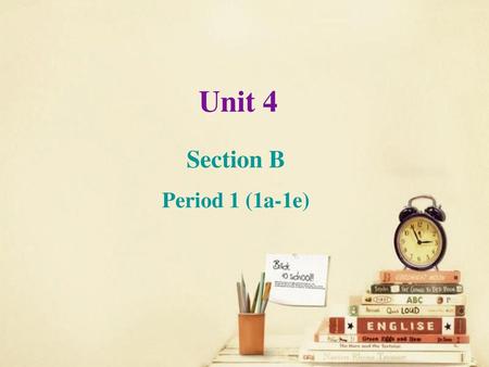 Unit 4 Section B Period 1 (1a-1e).