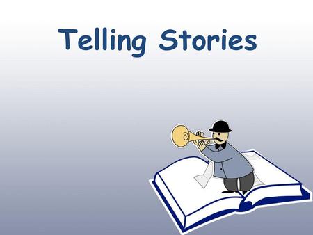 Telling Stories.