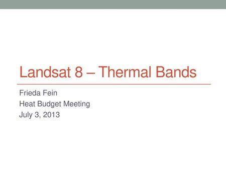 Landsat 8 – Thermal Bands