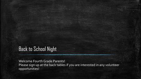 Back to School Night Welcome Fourth Grade Parents!