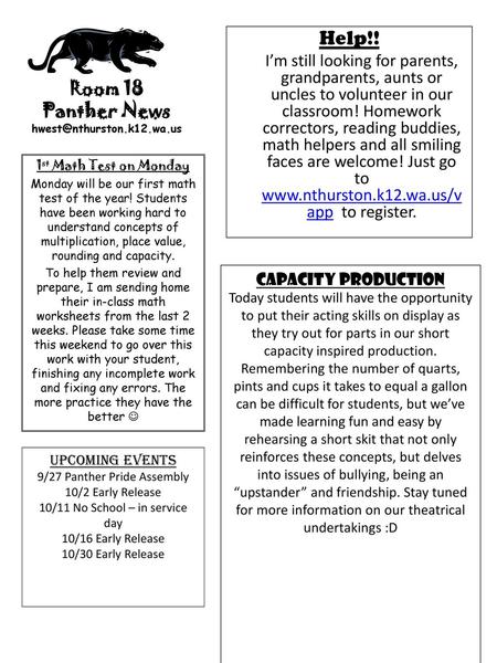 Room 18 Panther News hwest@nthurston.k12.wa.us Help!! I’m still looking for parents, grandparents, aunts or uncles to volunteer in our classroom! Homework.