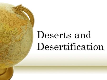 Deserts and Desertification