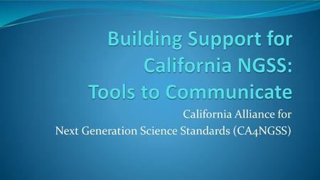 Building Support for California NGSS: Tools to Communicate