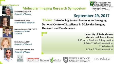 usask.ca September 29, 2017 Molecular Imaging Research Symposium *