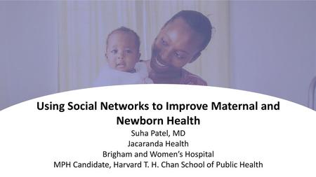 Using Social Networks to Improve Maternal and Newborn Health