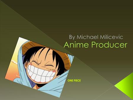 Anime Producer By Michael Milicevic One Piece.