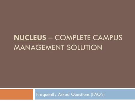 Nucleus – complete Campus Management solution