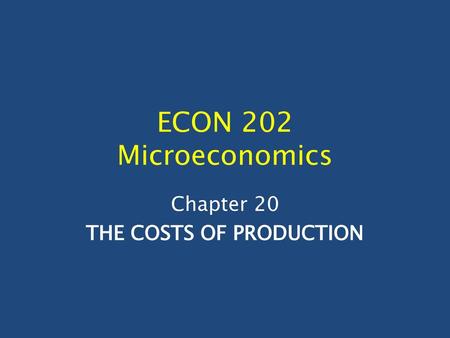 Chapter 20 The Costs of Production