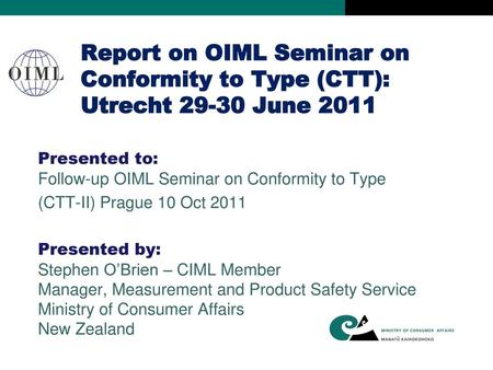 Report on OIML Seminar on Conformity to Type (CTT):  Utrecht June 2011