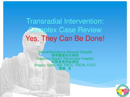 Transradial Intervention: Complex Case Review Yes, They Can Be Done!