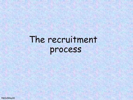 The recruitment process