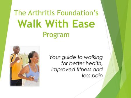 The Arthritis Foundation’s Walk With Ease Program