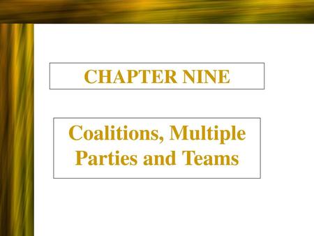 Coalitions, Multiple Parties and Teams