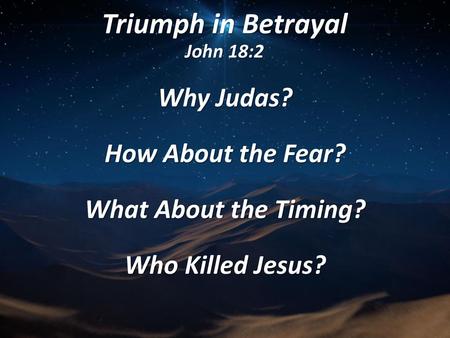 Triumph in Betrayal John 18:2