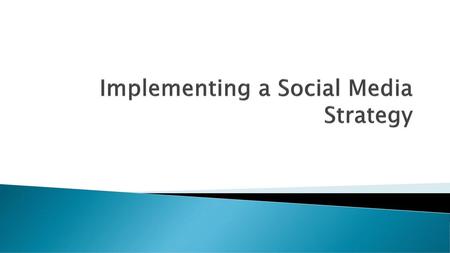 Implementing a Social Media Strategy